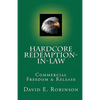 Hardcore Redemption-in-Law: Commercial Freedom & Release - Paperback