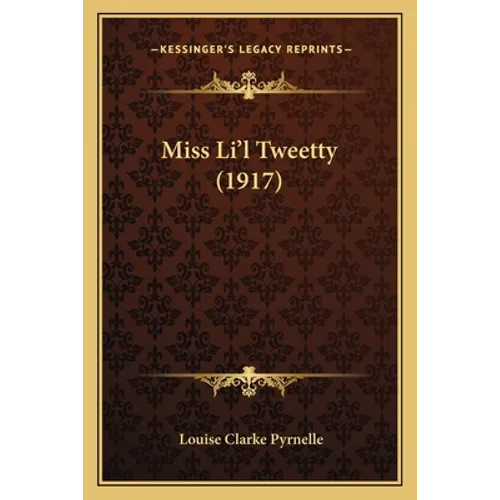 Miss Li'l Tweetty (1917) - Paperback
