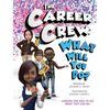 The Career Crew: What Will You Do? - Hardcover