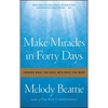 Make Miracles in Forty Days: Turning What You Have Into What You Want - Paperback
