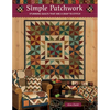 Simple Patchwork: Stunning Quilts That Are a Snap to Stitch - Paperback