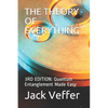 The Theory of Everything: 3RD EDITION: Quantum Entanglement Made Easy - Paperback