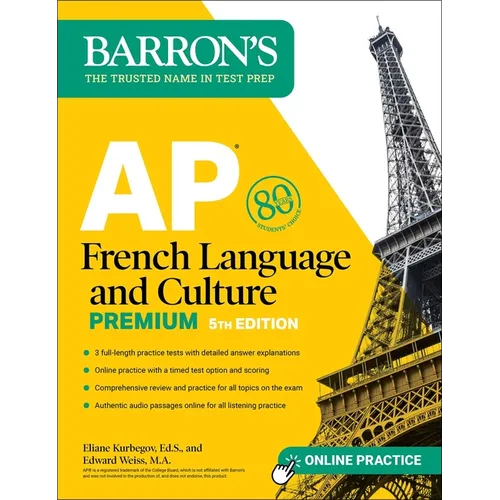 AP French Language and Culture Premium, Fifth Edition: Prep Book with 3 Practice Tests + Comprehensive Review + Online Audio and Practice - Paperback