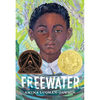 Freewater (Newbery & Coretta Scott King Award Winner) - Hardcover