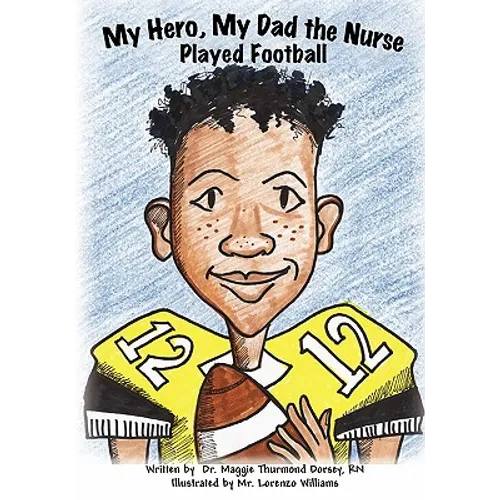 My Hero, My Dad the Nurse Played Football - Paperback