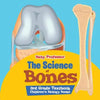 The Science of Bones 3rd Grade Textbook Children's Biology Books - Paperback
