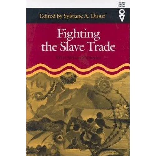Fighting the Slave Trade: West African Strategies - Hardcover