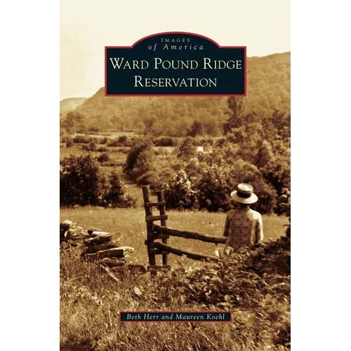 Ward Pound Ridge Reservation - Hardcover