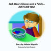 Jack Wears Glasses and a Patch... JUST LIKE YOU! - Paperback