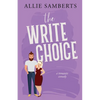 The Write Choice: A Sweet and Spicy Romantic Comedy - Paperback