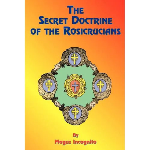 The Secret Doctrine of the Rosicrucians - Paperback