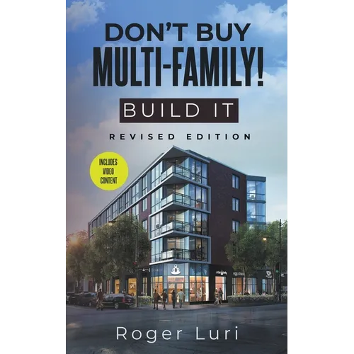 Don't Buy Multi-Family! Build It - Paperback