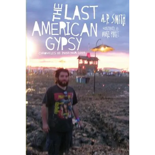 The Last American Gypsy: Chronicles of Phish Tour 2004 - Paperback