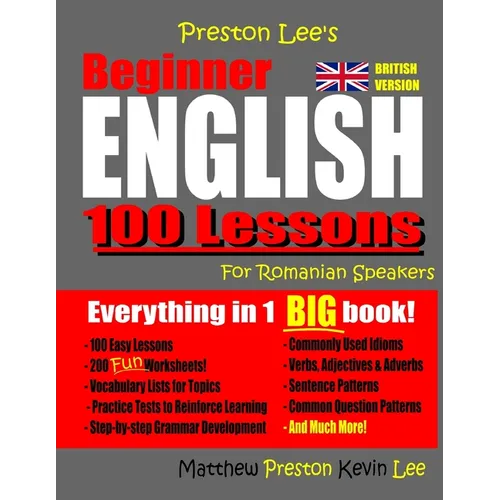 Preston Lee's Beginner English 100 Lessons For Romanian Speakers (British) - Paperback