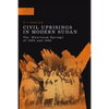 Civil Uprisings in Modern Sudan: The 'Khartoum Springs' of 1964 and 1985 - Paperback