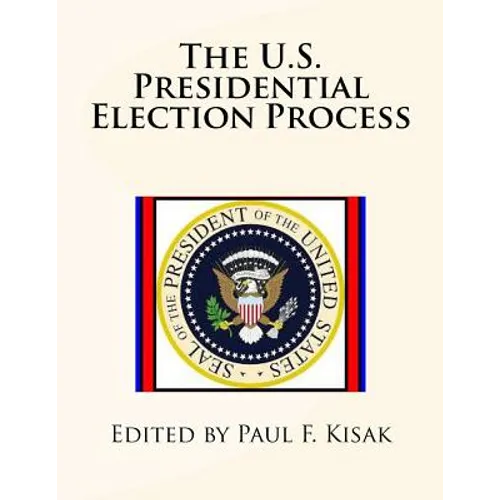 The U.S. Presidential Election Process - Paperback