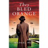 They Bled Orange - Hardcover