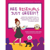 Are Bisexuals Just Greedy?: Animated Answers for all People who Simply Want to Understand the Spectrum of Being LGBTQ+ - Paperback