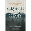 Grace in the Gray: A More Loving Way to Disagree - Paperback