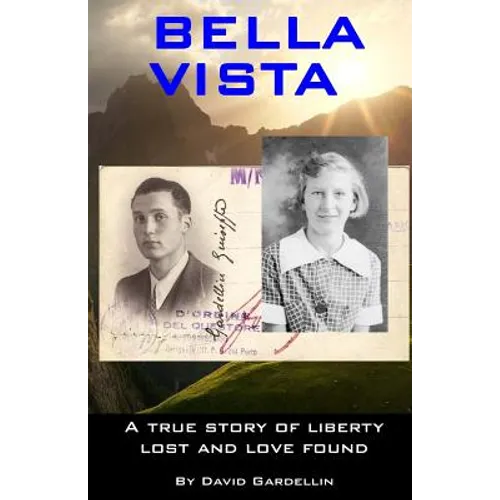 Bella Vista: A True Story of Liberty Lost and Love Found - Paperback
