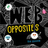 Web Opposites - Board Book