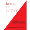 Book of Slides: The Complete Collection Presented at the 2002-2011 Lectures with Clarifications - Paperback