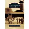 Whiteman Air Force Base - Hardcover