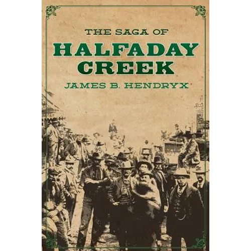 The Saga of Halfaday Creek - Paperback