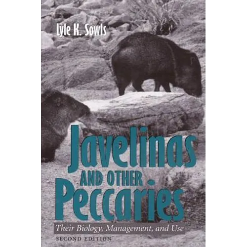 Javelinas and Other Peccaries: Their Biology, Management, and Use, Second Edition - Paperback