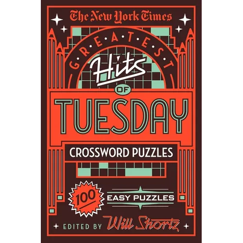 The New York Times Greatest Hits of Tuesday Crossword Puzzles: 100 Easy Puzzles - Paperback