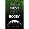 From a Birdie to a Bogey: Confessions of a Weekend Golfer - Hardcover