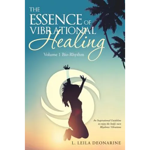 The Essence of Vibrational Healing: Volume 1 Bio-Rhythm - Paperback