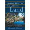 Unknown Waters in an Unknown Land: Trout and the Soul in Iowa - Paperback