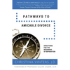 Pathways to Amicable Divorce: Directions for the Beginning of Separation - Paperback