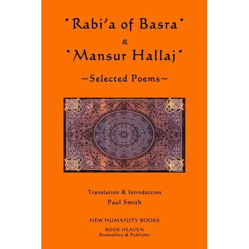 Rabi'a of Basra & Mansur Hallaj: Selected Poems - Paperback