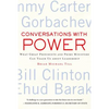 Conversations with Power: What Great Presidents and Prime Ministers Can Teach Us about Leadership - Paperback