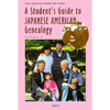 A Student's Guide to Japanese American Genealogy - Hardcover