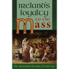 Ireland's Loyalty to the Mass - Paperback