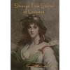Strange True Stories of Louisiana - Hardcover