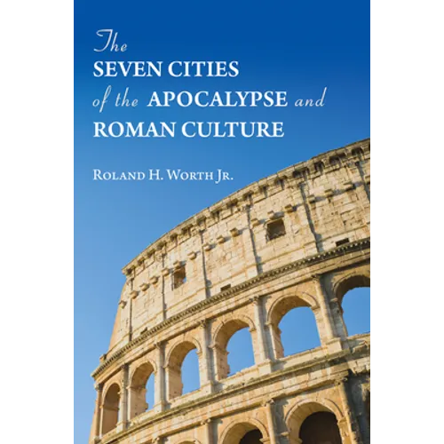 The Seven Cities of the Apocalypse and Roman Culture - Hardcover
