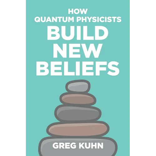 How Quantum Physicists Build New Beliefs: Your Personal Coaching Guide to Truly and Fully Unleash the Law of Attraction - Paperback
