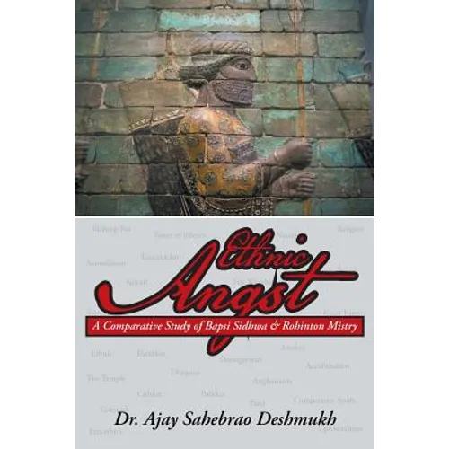 Ethnic Angst: A Comparative Study of Bapsi Sidhwa & Rohinton Mistry - Paperback