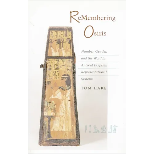 ReMembering Osiris: Number, Gender, and the Word in Ancient Egyptian Representational Systems - Paperback