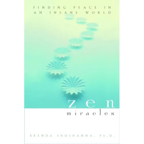 Zen Miracles: Finding Peace in an Insane World - Hardcover