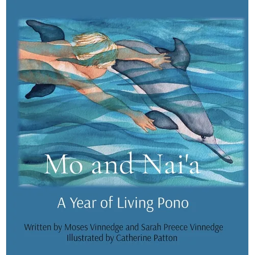 Mo and Nai'a: A Year of Living Pono - Hardcover