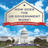 How Does The US Government Work? Government for Kids Children's Government Books - Paperback