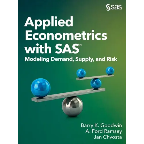 Applied Econometrics with SAS: Modeling Demand, Supply, and Risk - Paperback