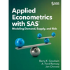 Applied Econometrics with SAS: Modeling Demand, Supply, and Risk - Paperback
