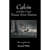 Calvin and the Great Tensas River Bottom - Hardcover