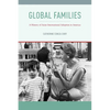Global Families: A History of Asian International Adoption in America - Paperback